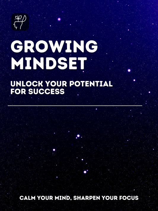 Growing Mindset: Unlock Your Potential for Success