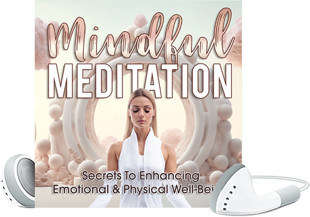 Mindful Meditation Mastery: Unlock Emotional and Physical Well-Being